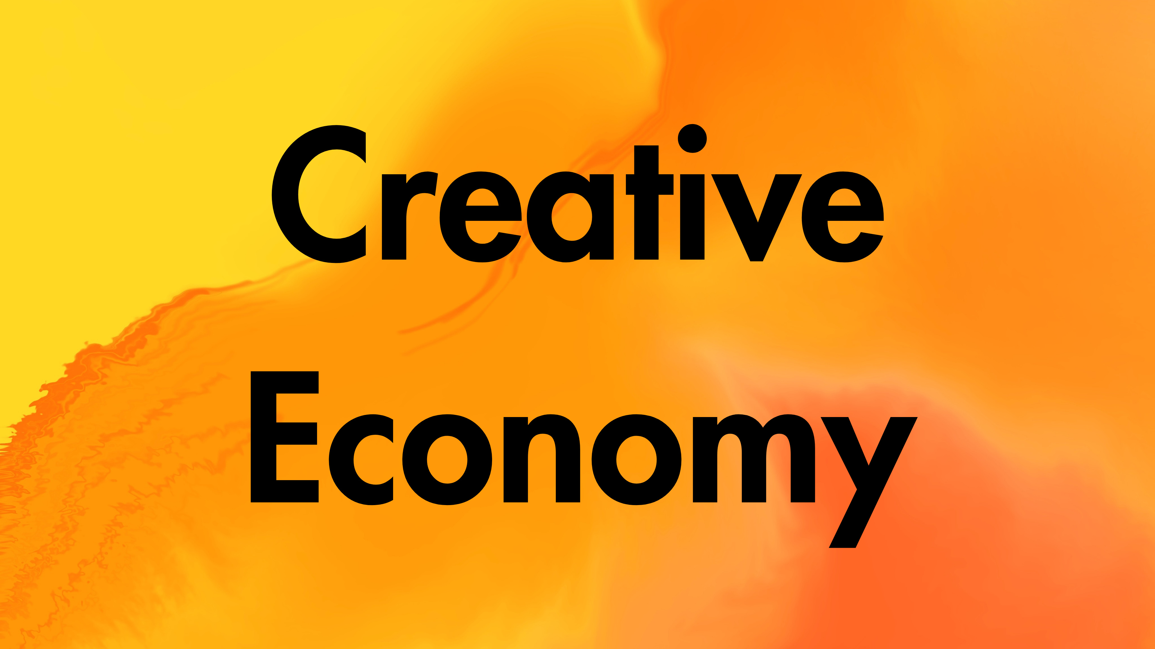 Creative Economy – What and Why?